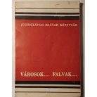 Városok... falvak... - Néprajzi és történelmi vázlatok (Jugoszláviai Magyar Könyvtár XI-XII.)