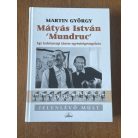 Martin György: Mátyás István 'Mundruc'