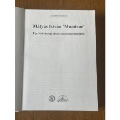 Martin György: Mátyás István 'Mundruc'