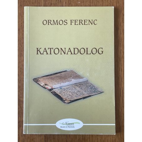Ormos Ferenc: Katonadolog (Dedikált)