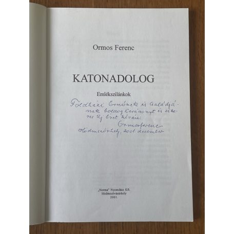 Ormos Ferenc: Katonadolog (Dedikált)