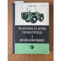   Váradi János (szerk.): Traktorok és autók üzemeltetése a mezőgazdaságban (hiányos)