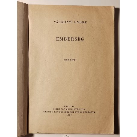 Várkonyi Endre: Emberség (Belügyminisztérium Kiskönyvtára 1960 7. sz.)