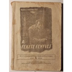   Vaszilij Ardamackij: A fekete fenyves (Belügyminisztérium Kiskönyvtára 1960 8. sz.)