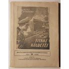 Vaszilij Ardamackij: Titkos küldetés (Belügyminisztérium Kiskönyvtára 1960 10. sz.)