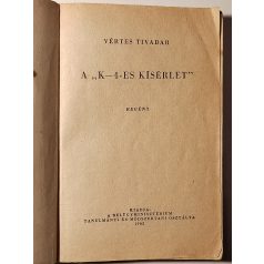   Vértes Tivadar: A ,,K-4-es kísérlet" (Belügyminisztérium Kiskönyvtára 1962 5. sz.)
