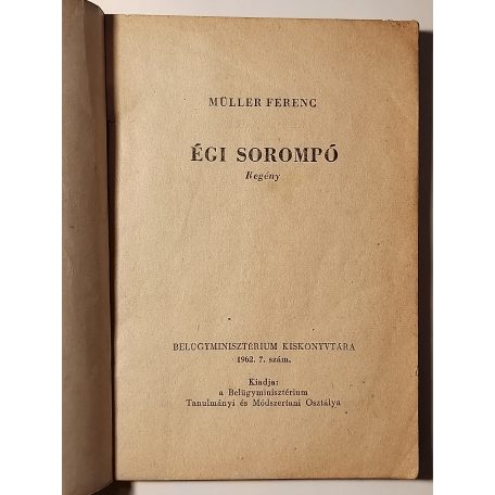 Müller Ferenc: Égi sorompó (Belügyminisztérium Kiskönyvtára 1962 7. sz.)