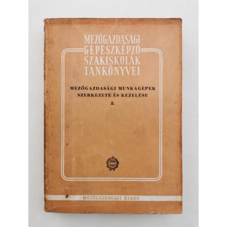 Vodnyánszky Rudolf (szerk.): Mezőgazdasági munkagépek szerkezete és kezelése II.