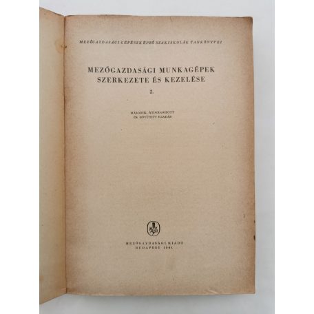 Vodnyánszky Rudolf (szerk.): Mezőgazdasági munkagépek szerkezete és kezelése II.