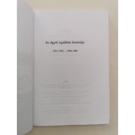 Pusztai János: Az algyői repülőtér históriája 1931-1932, ... 1938-1968