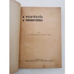   Sz. Zsótér Bertalan, Dr. - Temesváry György, Dr.: A vezetéstől a versenyzésig