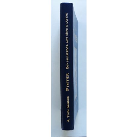 A. Tóth Sándor: Pintér - Egy milliárdos, akit sírni is láttak (számozott)