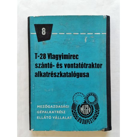 T-28 Vlagyimirec szántó és vontatótraktor alkatrészkatalógusa