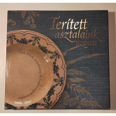 Szeleczky Ildikó (szerk.): Terített asztalaink üzenete 