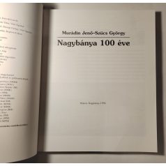 Murádin Jenő - Szücs György: Nagybánya 100 éve