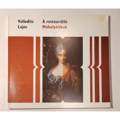 Velledits Lajos: A restaurálás (Műhelytitkok)