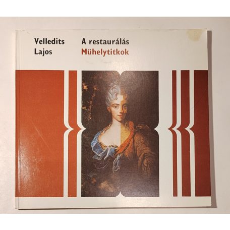 Velledits Lajos: A restaurálás (Műhelytitkok)