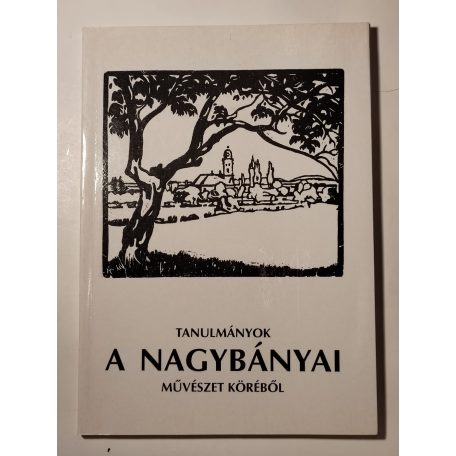Tanulmányok a nagybányai művészet köréből