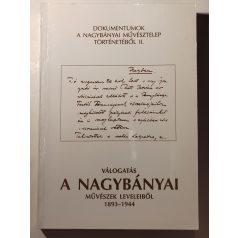   András Edit - Bernáth Mária (szerk.): Válogatás a nagybányai művészek leveleiből 1893-1944