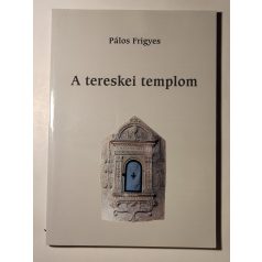 Pálos Frigyes: A tereskei templom