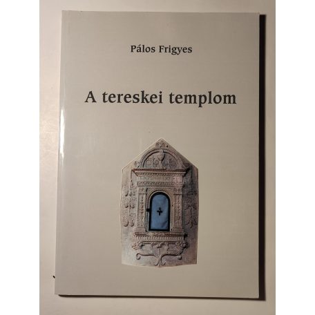 Pálos Frigyes: A tereskei templom
