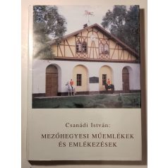   Csanádi István, id.: Mezőhegyesi műemlékek és emlékezések