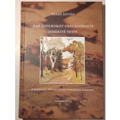   Szabó István: Ami Szolnokot országosan is ismertté tette 
