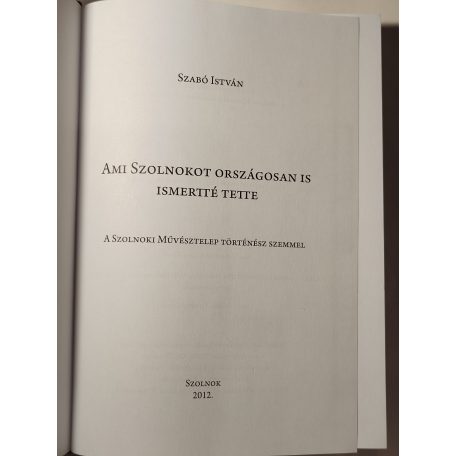 Szabó István: Ami Szolnokot országosan is ismertté tette 