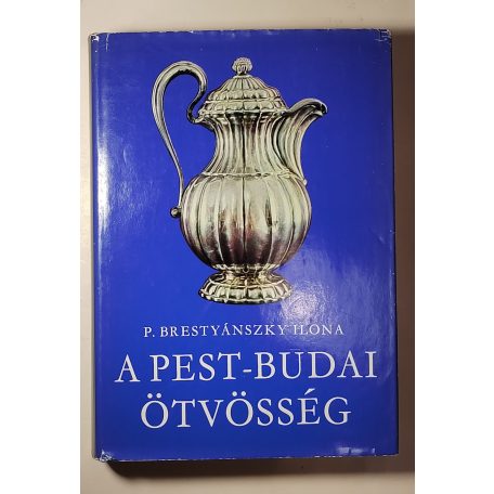P. Brestyánszky Ilona: A pest-budai ötvösség