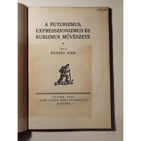 Hevesy Iván: A futurizmus, expresszionizmus és kubizmus művészete