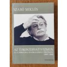 Szabó Miklós: Az újkonzervativizmus és a jobboldali radikalizmus története (1867–1918)