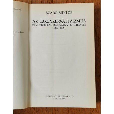 Szabó Miklós: Az újkonzervativizmus és a jobboldali radikalizmus története (1867–1918)