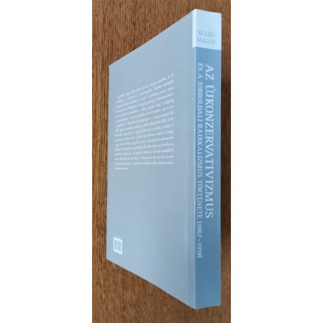 Szabó Miklós: Az újkonzervativizmus és a jobboldali radikalizmus története (1867–1918)