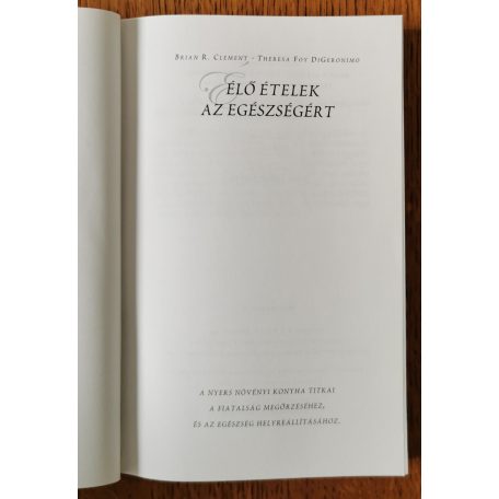 B. R. Clement – T. F. DiGeronimo: Élő ételek az egészségért