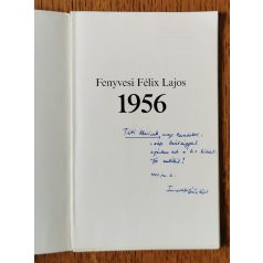 Fenyvesi Félix Lajos: 1956 (Dedikált)