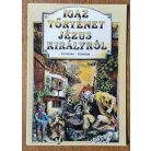 W. G. Hogan - P. Erworn Igaz történet Jézus királyról