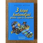 Szepesi Attila: 3 kópé kalandjai földön, vízen és a levegőben (Dedikált)