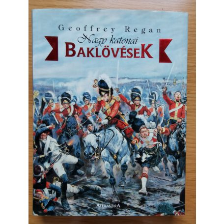 Geoffrey Regan: Nagy katonai baklövések