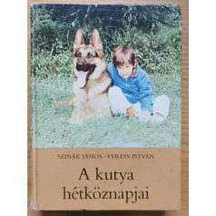 Szinák János - Veress István: A kutya hétköznapjai