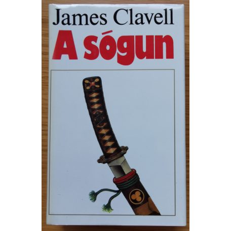 James Clavell: A sógun 1-2. (Első kiadás!)