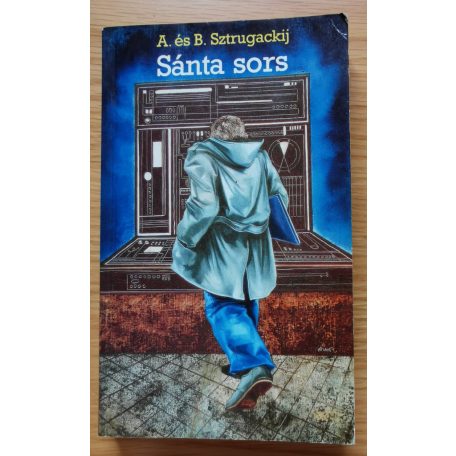 A. és B. Sztrugackij: Sánta sors
