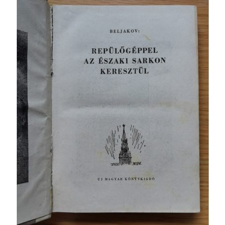 Beljakov: Repülőgéppel az Északi sarkon keresztül