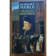Robert Merle: Francia História (Francia história I.)
