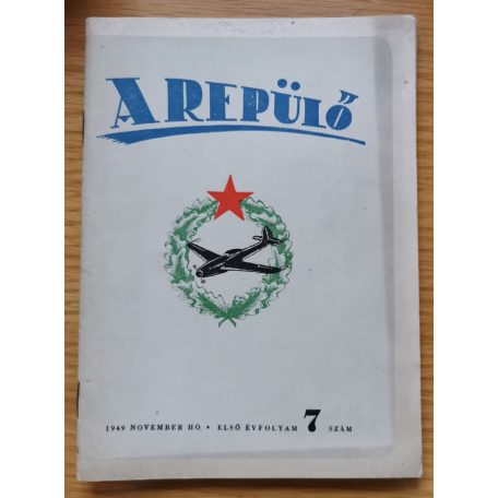 A Repülő Katonai folyóirat 1949. I. évfolyam/7 szám.