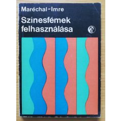 Maréchal Károly: Színesfémek felhasználása