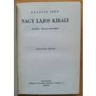 Gulácsy Irén: Nagy Lajos király I-III. (Aláírt, számozott!)