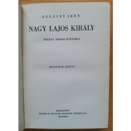 Gulácsy Irén: Nagy Lajos király I-III. (Aláírt, számozott!)