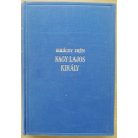 Gulácsy Irén: Nagy Lajos király I-III. (Aláírt, számozott!)