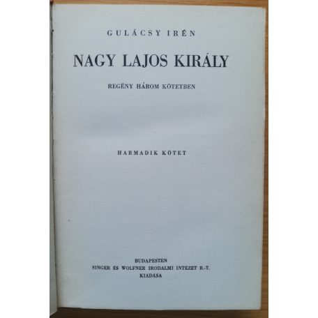 Gulácsy Irén: Nagy Lajos király I-III. (Aláírt, számozott!)