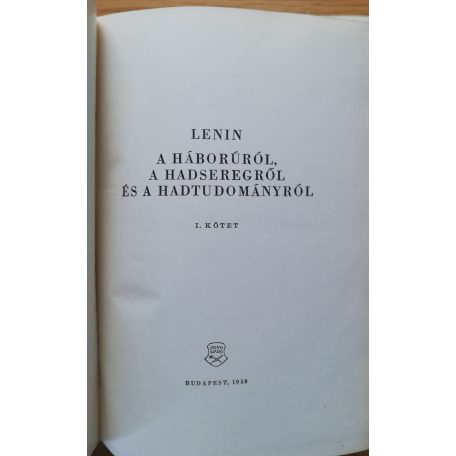Lenin : A háborúról, a hadseregről és a hadtudományról I-II.